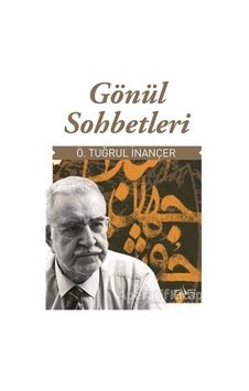 Gönül Sohbetleri - Ö. Tuğrul İnançer - Sufi Kitap Gönül Sohbetleri - Ö. Tuğrul İnançer - Sufi Kitap