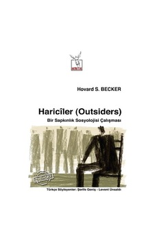 Hariciler (Outsiders) - Bir Sapkınlık Sosyolojisi Çalışması - S. Becker - Heretik Yayıncılık Hariciler (Outsiders) - Bir Sapkınlık Sosyolojisi Çalışması - S. Becker - Heretik Yayıncılık