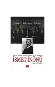 İsmet İnönü Atatürk'ün Dava Arkadaşı, Türkiye'nin İlk Başbakan...