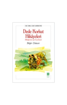 Dede Korkut Hikayeleri-100 T.E. İlköğretim- Bilge Kültür Sanat Dede Korkut Hikayeleri-100 T.E. İlköğretim- Bilge Kültür Sanat
