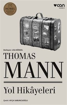 Yol Hikayeleri - Thomas Mann - Can Yayınları Yol Hikayeleri - Thomas Mann - Can Yayınları