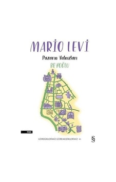 Pazarın Yalnızları Beyoğlu - Gördüklerimiz Göremediklerimiz 4 - Mario Levi - Everest Yayınları