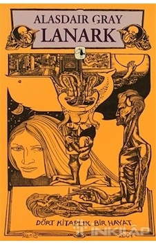 Lanark Dört Kitaplık Bir Hayat - Alasdair Gray - Metis Yayınları Lanark Dört Kitaplık Bir Hayat - Alasdair Gray - Metis Yayınları