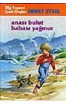 Anası Bulut Babası Yağmur - Ahmet Uysal - Bilgi Yayınevi