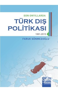 Son Onyıllarda Türk Dış Politikası - Faruk Sönmezoğlu - Der Yayınları