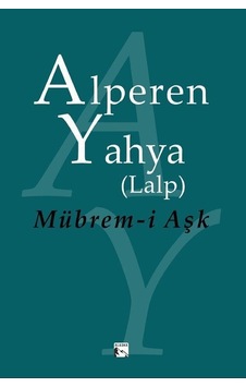 Mübrem-i Aşk / Alperen Yahya Lalp Mübrem-i Aşk / Alperen Yahya Lalp