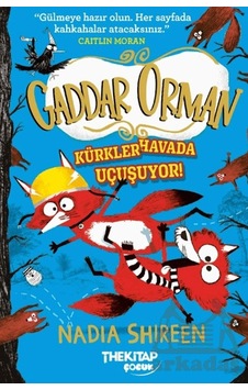 Gaddar Orman - Kürkler Havada Uçuşuyor The Kitap Çocuk Gaddar Orman - Kürkler Havada Uçuşuyor The Kitap Çocuk