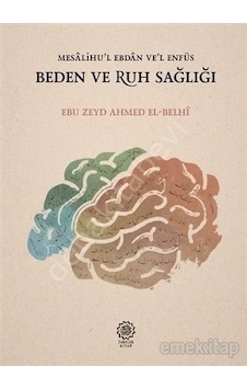Beden Ve Ruh Sağlığı Ebu Zeyd Ahmed El-Belhi Beden Ve Ruh Sağlığı Ebu Zeyd Ahmed El-Belhi