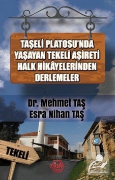 Taşeli Platosu'nda Yaşayan Tekeli Aşireti Halk Hikayelerinden Derlemeler - Esra Nihan Taş -  Mehmet Taş - Atayurt Yayınevi