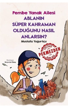 Ablanın Süper Kahraman Olduğunu Nasıl Anlarsın? - Pembe Yanak Ailesi - Mustafa Yoğurtçu - Turkuvaz Çocuk Ablanın Süper Kahraman Olduğunu Nasıl Anlarsın? - Pembe Yanak Ailesi - Mustafa Yoğurtçu - Turkuvaz Çocuk