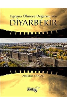 Uğruna Ölmeye Değersin Sen Diyarbekir Sınırsız Kitap - Sınırsız Kitap Uğruna Ölmeye Değersin Sen Diyarbekir Sınırsız Kitap - Sınırsız Kitap