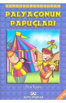 Çikolata Öyküler:Palyaçonun Papuçları - Nur İçözü - Altın Kitaplar
