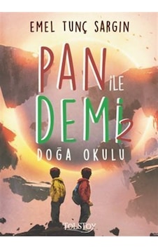 Doğa Okulu - Pan ile Demi 2 - Emel Tunç Sargın - Tolstoy Yayıncılık Doğa Okulu - Pan ile Demi 2 - Emel Tunç Sargın - Tolstoy Yayıncılık