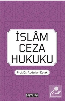 İslam Ceza Hukuku / Prof. Dr. Abdullah Çolak 9786257756129 İslam Ceza Hukuku / Prof. Dr. Abdullah Çolak 9786257756129