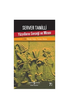 Yüzyılların Gerçeği Ve Mirası 1. Cilt: İlkçağ: Doğu, Yunan, Roma