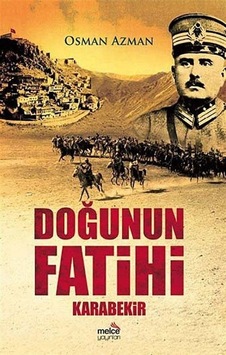 Doğunun Fatihi Karabekir / Osman Azman Doğunun Fatihi Karabekir / Osman Azman