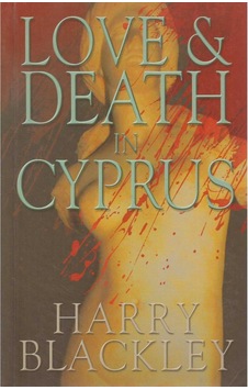 Love & Death In Cyprus - Harry Blackley İlk Baskı 2005