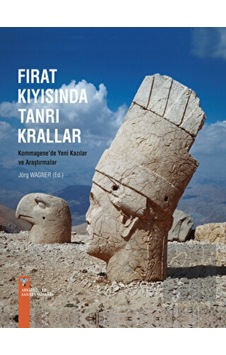 Fırat Kıyısında Tanrı Krallar - Kommagene'de Yeni Kazılar ve Araştırmalar - Arkeoloji ve Sanat Yayınları Fırat Kıyısında Tanrı Krallar - Kommagene'de Yeni Kazılar ve Araştırmalar - Arkeoloji ve Sanat Yayınları