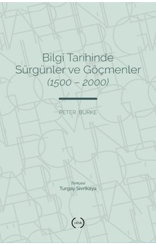 Bilgi Tarihinde Sürgünler Ve Göçmenler 1500 2000 Bilgi Tarihinde Sürgünler Ve Göçmenler 1500 2000