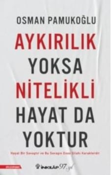 Aykırılık Yoksa Nitelikli Hayat Da Yoktur Aykırılık Yoksa Nitelikli Hayat Da Yoktur