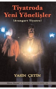 Tiyatroda Yeni Yönelişler - Avangart Tiyatro - Yasin Çetin - Mitos Boyut Yayınları