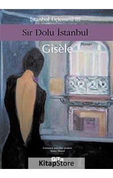 Sır Dolu İstanbul - Gisele - Gita Yayınevi Sır Dolu İstanbul - Gisele - Gita Yayınevi