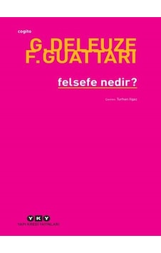 Felsefe Nedir? - Deleuze Guttari -  Felix Guattari - Yapı Kredi Yayınları