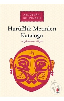 Hurufilik Metinleri Kataloğu - Abdülbaki Gölpınarlı - Kapı Yayınları Hurufilik Metinleri Kataloğu - Abdülbaki Gölpınarlı - Kapı Yayınları
