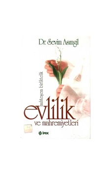 İslam'da Muhteşem Birliktelik Evlilik Ve Mahremiyetleri Dr.sevim Asımgil İslam'da Muhteşem Birliktelik Evlilik Ve Mahremiyetleri Dr.sevim Asımgil