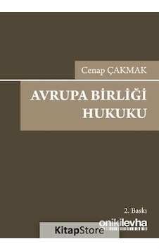Avrupa Birliği Hukuku - Cenap Çakmak - On İki Levha Yayıncılık