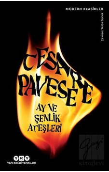 Ay ve Şenlik Ateşleri - Cesare Pavese - Yapı Kredi Yayınları Ay ve Şenlik Ateşleri - Cesare Pavese - Yapı Kredi Yayınları