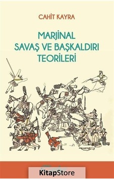 Marjinal Savaş ve Başkaldırı Teorileri - Cahit Kaya - Tarihçi Kitabevi