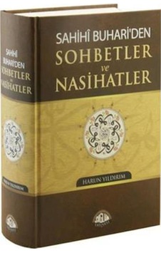 Sahihi Buhariden Sohbetler Ve Nasihatler Sahihi Buhariden Sohbetler Ve Nasihatler