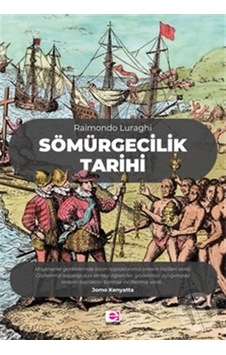Sömürgecilik Tarihi - Raimondo Luraghi - E Yayınları