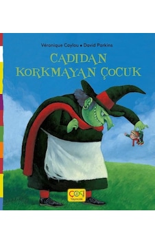 Cadıdan Korkmayan Çocuk - Nathalie Dargent - Çoki Yayıncılık Cadıdan Korkmayan Çocuk - Nathalie Dargent - Çoki Yayıncılık