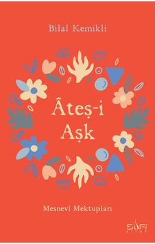 Ateş-I Aşk Mesnevi Mektupları