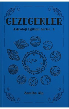 Gezegenler - Astroloji Eğitimi Serisi 4 - Semiha Alp - Ekorp Kitap Gezegenler - Astroloji Eğitimi Serisi 4 - Semiha Alp - Ekorp Kitap