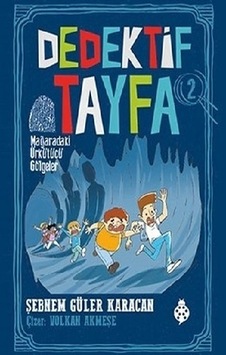 Dedektif Tayfa 2: Mağaradaki Ürkütücü Gölgeler - Şebnem Güler Karacan - Uğurböceği