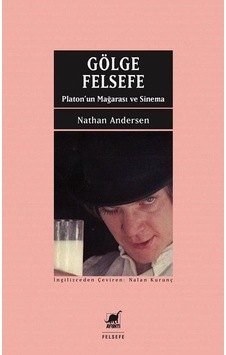 Gölge ve Felsefe-Platon'un Mağarası ve Sinema - Nathan Andersen - Ayrıntı Yayınları Gölge ve Felsefe-Platon'un Mağarası ve Sinema - Nathan Andersen - Ayrıntı Yayınları