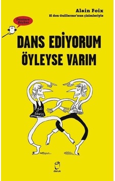 Dans Ediyorum Öyleyse Varım - Düşünen Baykuş - Alain Foix - Doruk Yayınları Dans Ediyorum Öyleyse Varım - Düşünen Baykuş - Alain Foix - Doruk Yayınları