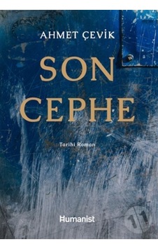 Son Cephe - Ahmet Çevik - Humanist Kitap Yayıncılık