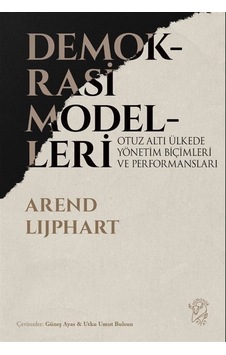 Demokrasi Modelleri - Otuz Altı Ülkede Yönetim Biçimleri ve Performansları - Arend Lijphart - Minotor Kitap Demokrasi Modelleri - Otuz Altı Ülkede Yönetim Biçimleri ve Performansları - Arend Lijphart - Minotor Kitap