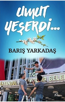 Umut Yeşerdi... - Barış Yarkadaş - Asi Kitap