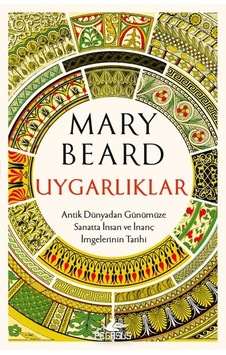 Uygarlıklar: Antik Dünyadan Günümüze Sanatta İnsan Ve İnanç İmgelerinin Tarihi - Ybve-811720 Uygarlıklar: Antik Dünyadan Günümüze Sanatta İnsan Ve İnanç İmgelerinin Tarihi - Ybve-811720