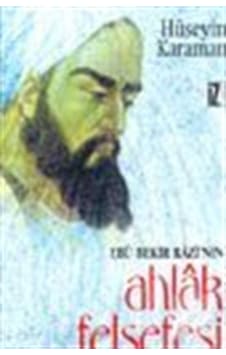 Ebu Bekir Razi'nin Ahlak Felsefesi - Hüseyin Karaman - İz Yayıncılık Ebu Bekir Razi'nin Ahlak Felsefesi - Hüseyin Karaman - İz Yayıncılık