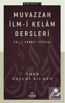 Muvazzah İllm-i Kelam Dersleri: Ehli Sünnet İtikadı - Ömer Nasuhi Bilmen - Ravza Yayınları