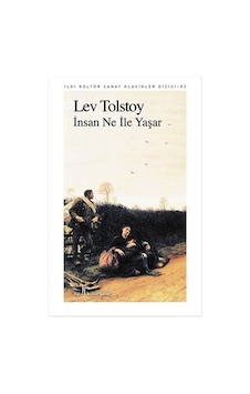 İnsan Ne İle Yaşar - Lev Nikolayeviç Tolstoy - İlgi Kültür Sanat Yayınları İnsan Ne İle Yaşar - Lev Nikolayeviç Tolstoy - İlgi Kültür Sanat Yayınları