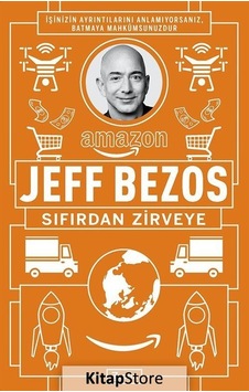 Jeff Bezos : Sıfırdan Zirveye - Jeff Bezos Jeff Bezos : Sıfırdan Zirveye - Jeff Bezos