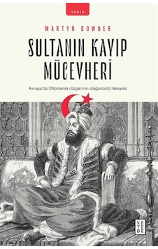 Sultanın Kayıp Mücevheri / Martyn Downer 9786257854672 Sultanın Kayıp Mücevheri / Martyn Downer 9786257854672
