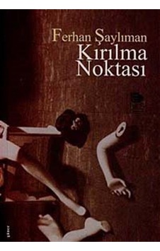 Kırılma Noktası - Ferhan Şaylıman - İmge Kitabevi Kırılma Noktası - Ferhan Şaylıman - İmge Kitabevi